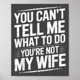 Poster Tu ne peux pas me dire quoi faire tu n'es pas mon 
