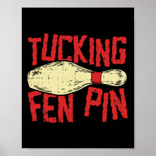 Poster Tucking Fen Pin Adulte Humor Funny Bowling League