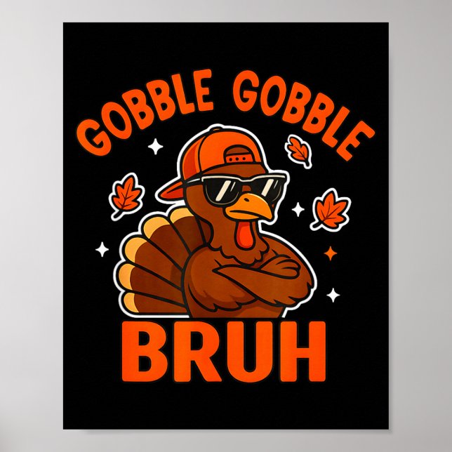 Poster Turkey Bruh Thanksgiving Gobble Shirt Kids Teens B (Devant)