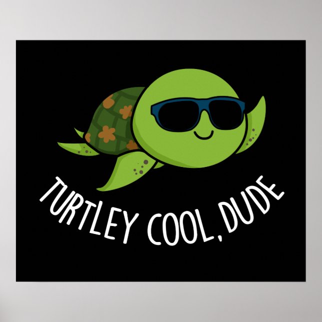 Poster Turtley Cool Dude Funny Turtle Pun Dark BG (Devant)