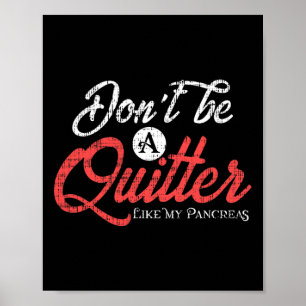 Poster Type 1 Diabète amusant Pancréas Diabétiques Quitte