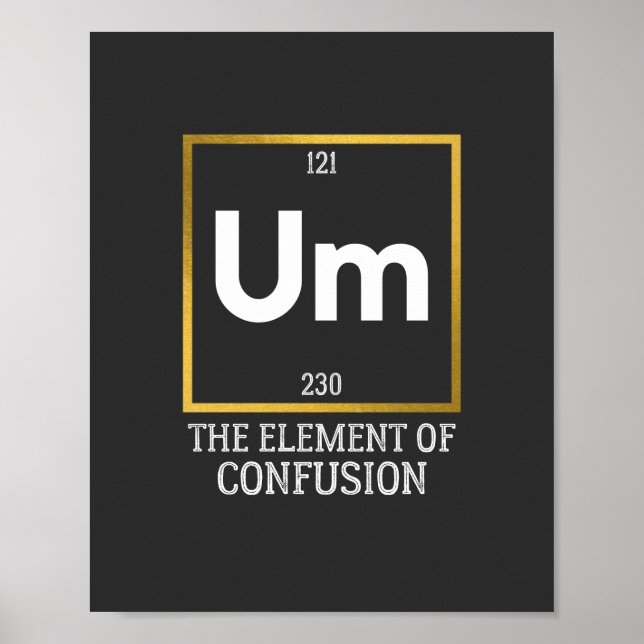 Poster Um L'élément de la confusion T-shirt (Devant)