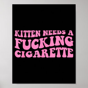 Poster Un chaton a besoin d'une cigarette blague de chat 