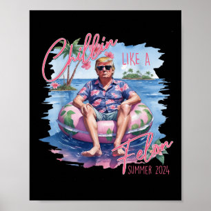 Poster Un Chillin Comme Un Felon Été 2024 Trump Prendre L