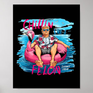 Poster Un Chillin Comme Un Felon Été 2024 Trump Prendre L