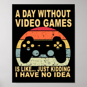 Poster Un Jour Sans Jeux Vidéo Est Un Joueur