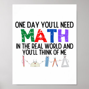 Poster Un Jour, Vous Auriez Besoin Des Maths Dans Le Mond