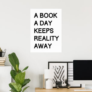 Poster Un livre par jour éloigne la réalité