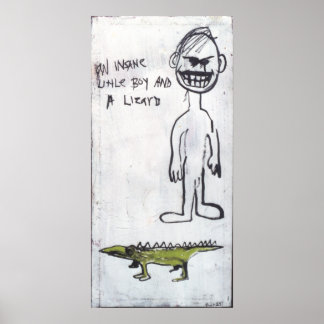 POSTER "UN PETIT GARÇON INSANE ET UN LIZARD"