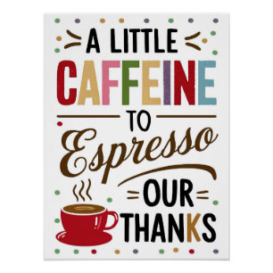 Poster Un peu de caféine à Espresso Nos remerciements Pos