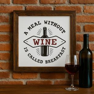 Poster Un Repas Sans Vin S'Appelle Petit-Déjeuner