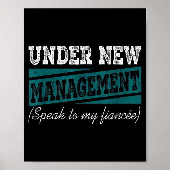 Poster Under New Management Speak To My Fiance Engagement (Devant)