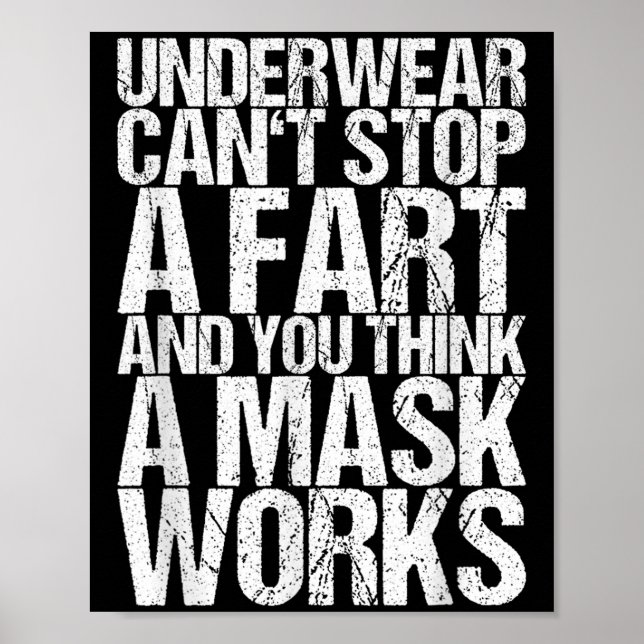 Poster Underwear Can't Stop A Fart And You Think A Mask W (Devant)