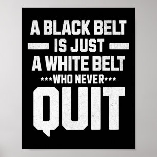Poster Une Ceinture Noire Est Juste Une Ceinture Blanche