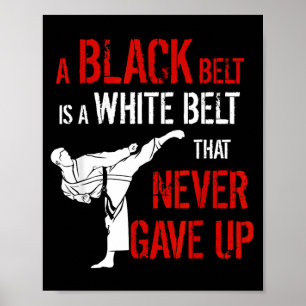 Poster Une Ceinture Noire Est Une Ceinture Blanche Qui N'