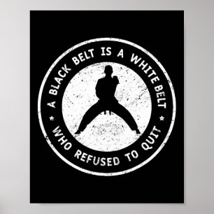 Poster Une Ceinture Noire Est Une Ceinture Blanche Qui N'