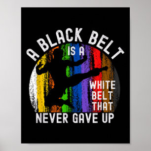 Poster Une Ceinture Noire Est Une Ceinture Blanche Qui N'