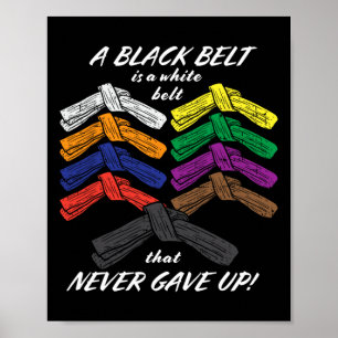Poster Une Ceinture Noire Est Une Ceinture Blanche Qui N'
