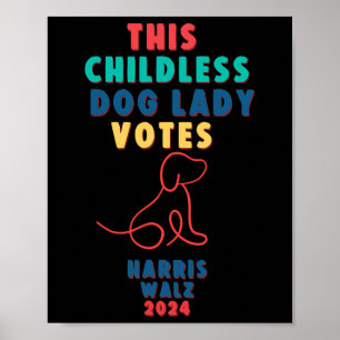 Poster Une dame chien sans enfants vote Kamala - Harris W