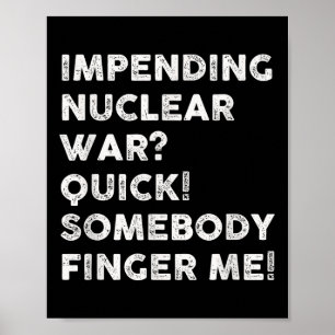 Poster Une guerre nucléaire imminente, quelqu'un me doigt