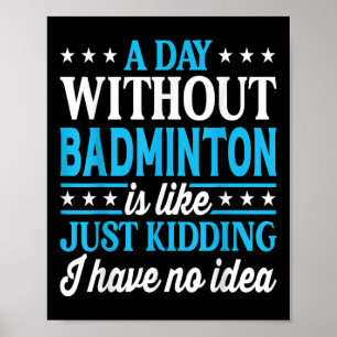 Poster Une journée sans badminton drôle de badminton