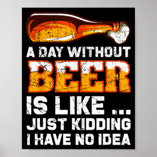 Poster Une journée sans bière - Citation drôle sur la biè