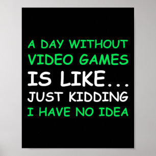 Poster Une Journée Sans Jeux Vidéo Drôle Joueur Vidéo Don