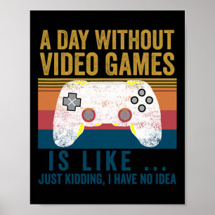 Poster Une Journée Sans Jeux Vidéo Jeu Drôle Joueur Vidéo