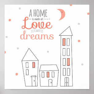 Poster Une maison est faite d'amour et de rêves