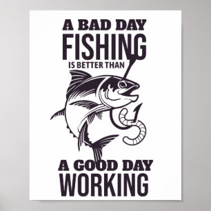 Poster Une mauvaise pêche de jour vaut mieux qu'une bonn