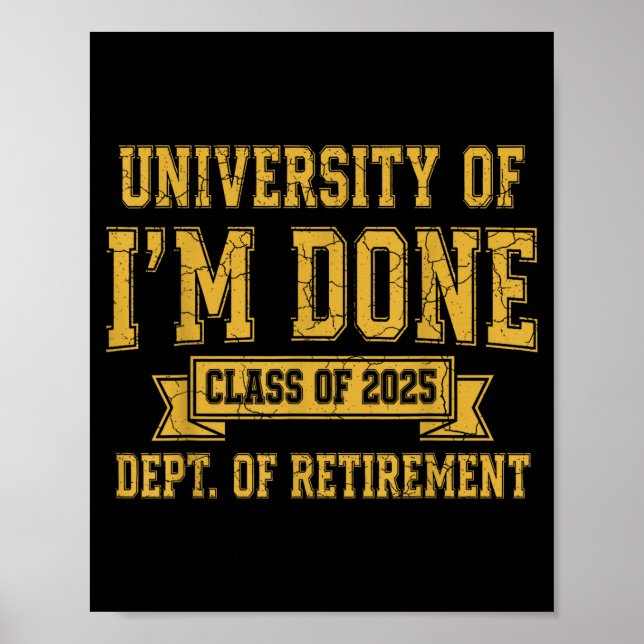 Poster University Of I’m Done Cl Of 2025 Funny Retirement (Devant)