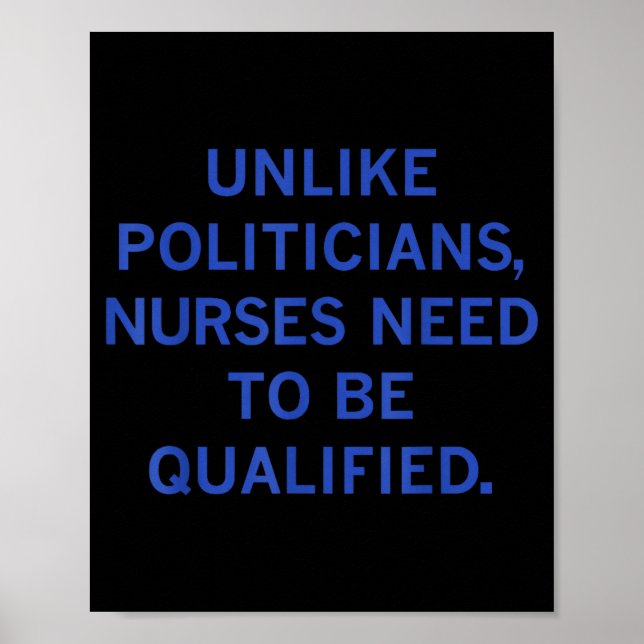 Poster Unlike Liticians Nurses Funny Need To Be Qualified (Devant)