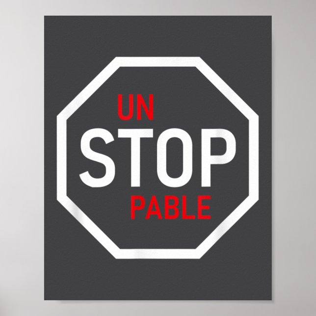 Poster Unstoppable Stop Sign Motivation Strength Clever  (Devant)