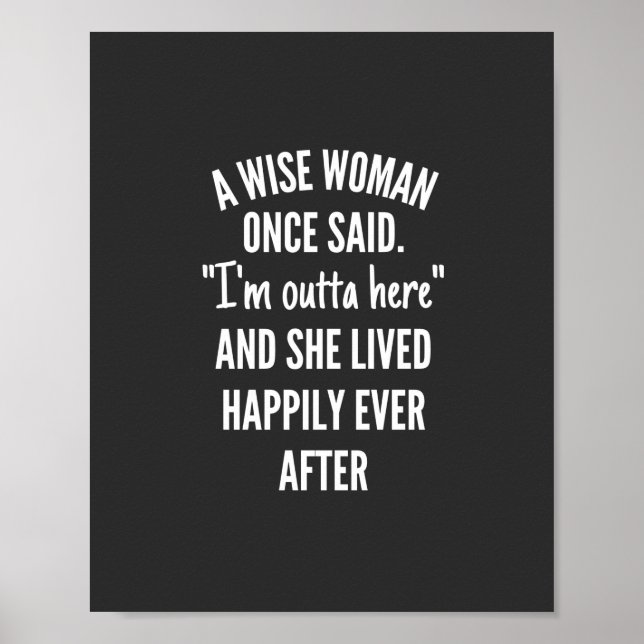 Poster Untitled designA Wise Woman Once Said I'm Outta (Devant)