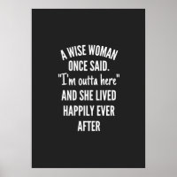 Untitled designA Wise Woman Once Said I'm Outta