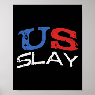Poster US Slay Funny Usa 4 juillet Amérique Patriotique W