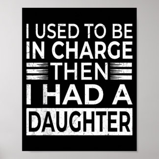 Poster Utilisé pour être en charge avait une fille Fête d