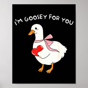 Poster Valentine Silly Goose Je suis Goosey Pour Vous Can