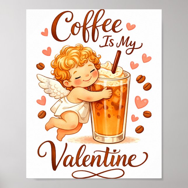 Poster Valentine's Day Coffee Is My Valentine Coffee Love (Devant)