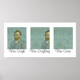 Poster Van Gogh Van Goghing Van Gone Masterpiece Humor