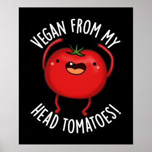 Poster Vegan De Ma Tête Tomates Veggie Pun Dark BG