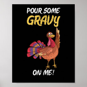 Poster Versez du gravier sur moi Turquie Gravy Thanksgivi