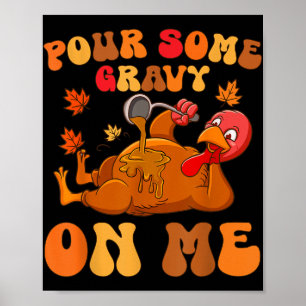 Poster Versez Un Peu De Gravité Sur Moi Turquie Thanksgiv