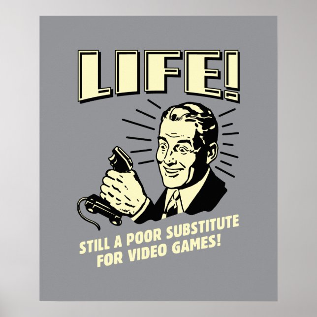 Poster Vie : Mauvais Substitut Pour Les Jeux Vidéo (Devant)