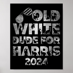 Poster Vieux Dude Blanc Pour Harris Kamala Harris 2024 Pr