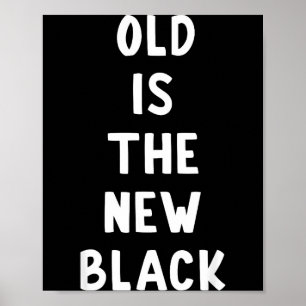 Poster Vieux Est Le Nouveau Noir Jeune Age Drôle De Dicto