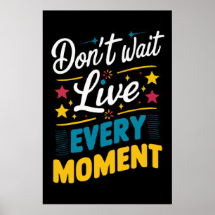 Poster Vivez chaque instant Motivation Citation inspirant