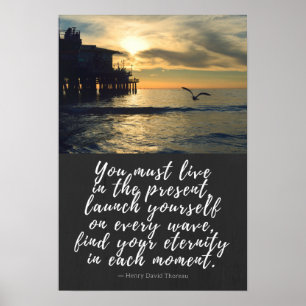 Poster Vivez dans la présente citation Thoreau
