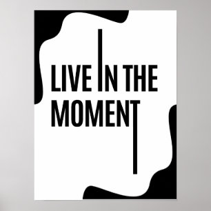 Poster Vivez dans le moment ; Citations de motivation per