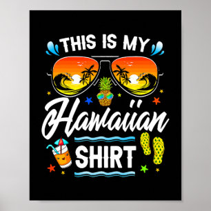 Poster Voici Ma Chemise Hawaïenne Luau Aloha Hawaii Beach